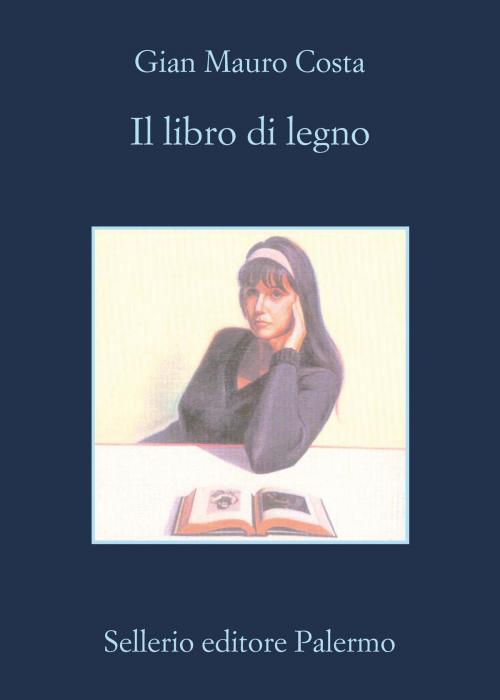Cover of the book Il libro di legno by Gian Mauro Costa, Sellerio Editore