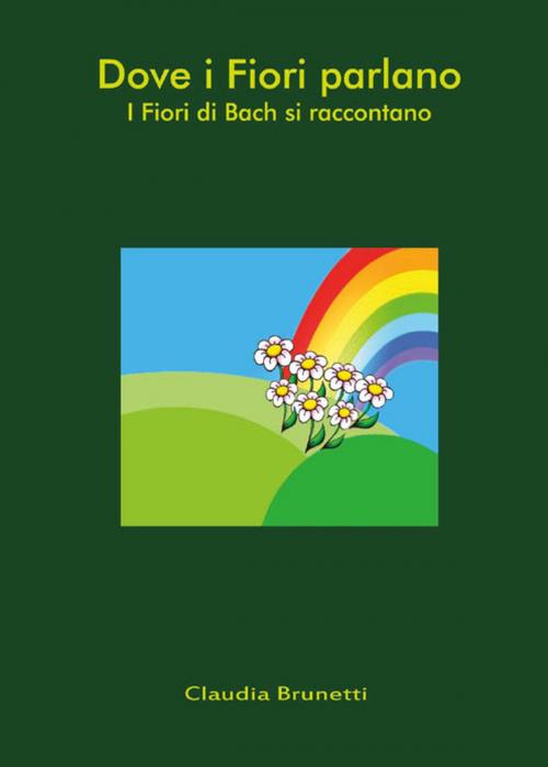 Cover of the book Dove i Fiori Parlano by Claudia Brunetti, Youcanprint