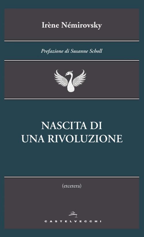 Cover of the book Nascita di una rivoluzione by Irène Némirovsky, Castelvecchi