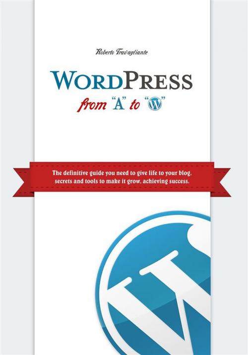 Cover of the book WordPress from A to W by Roberto Travagliante, Roberto Travagliante