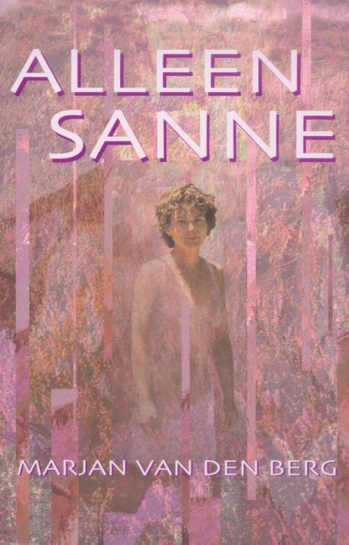 Cover of the book Alleen Sanne by Marjan van den Berg, Meulenhoff Boekerij B.V.