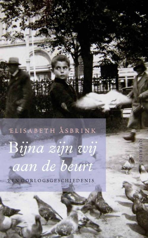 Cover of the book Bijna zijn wij aan de beurt by Elisabeth Asbrink, Singel Uitgeverijen