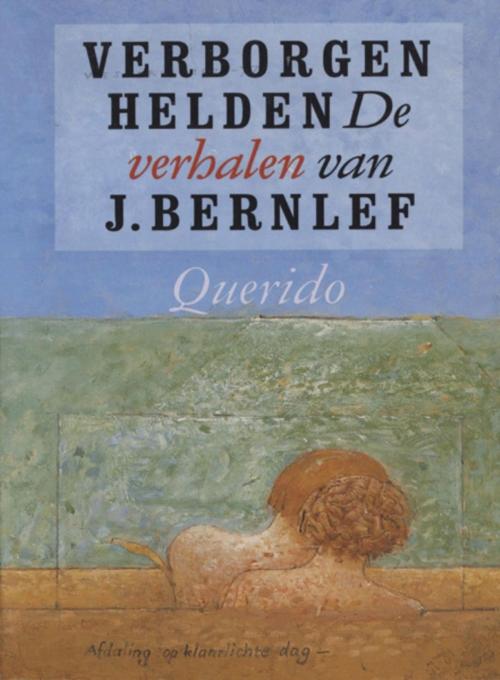 Cover of the book Verborgen helden by J. Bernlef, Singel Uitgeverijen