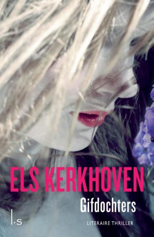 Cover of the book Gifdochters by Els Kerkhoven, Luitingh-Sijthoff B.V., Uitgeverij
