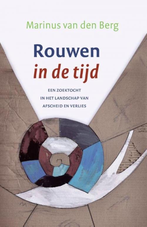 Cover of the book Rouwen in de tijd by Marinus van den Berg, VBK Media