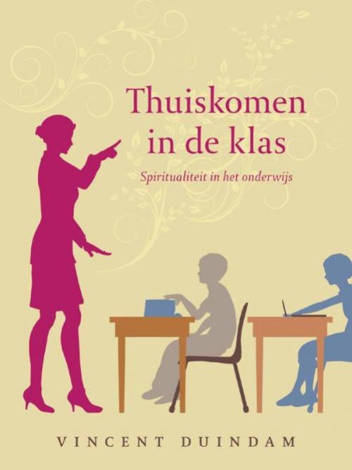 Cover of the book Thuiskomen in de klas by Vincent Duindam, VBK Media
