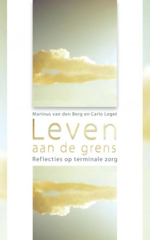 Cover of the book Leven aan de grens by Marinus van den Berg, Carlo Leget, VBK Media