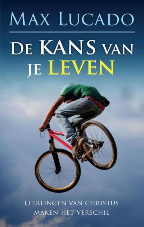 Cover of the book De kans van je leven by Max Lucado, VBK Media
