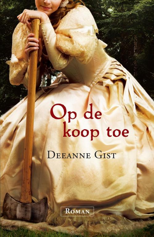 Cover of the book Op de koop toe by Deeanne Gist, VBK Media
