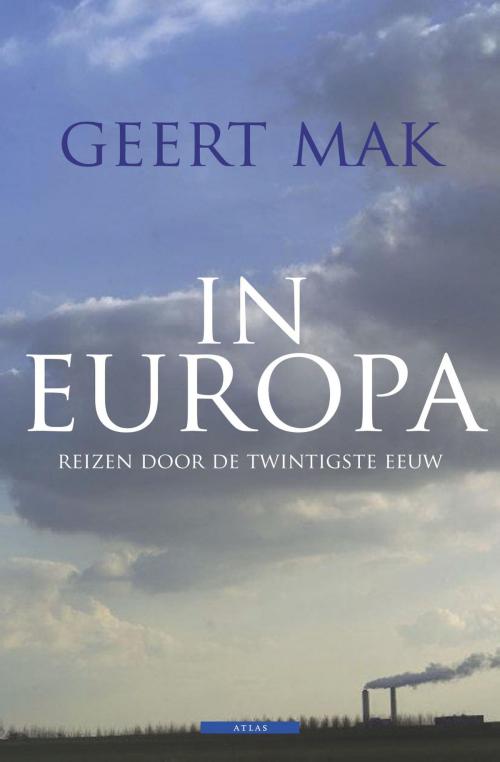 Cover of the book In Europa by Geert Mak, Atlas Contact, Uitgeverij