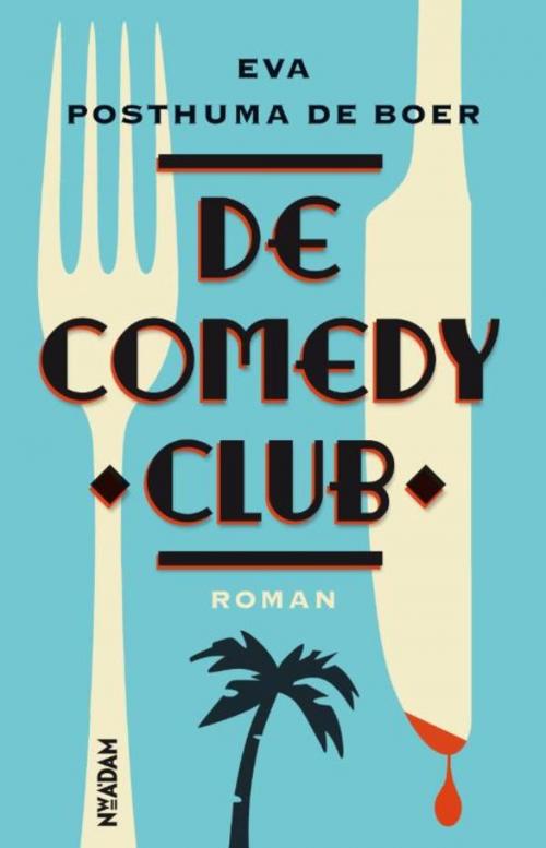 Cover of the book De comedy club by Eva Posthuma de Boer, Nieuw Amsterdam