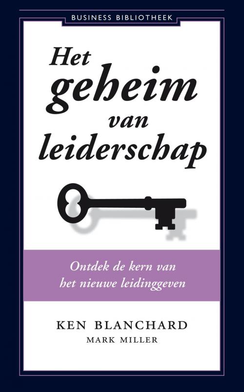 Cover of the book Het geheim van leiderschap by Mark Miller, Kenneth Blanchard, Atlas Contact, Uitgeverij