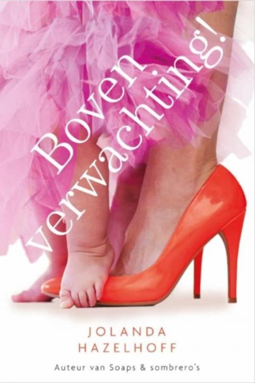 Cover of the book Boven verwachting! by Jolanda Hazelhoff, VBK Media