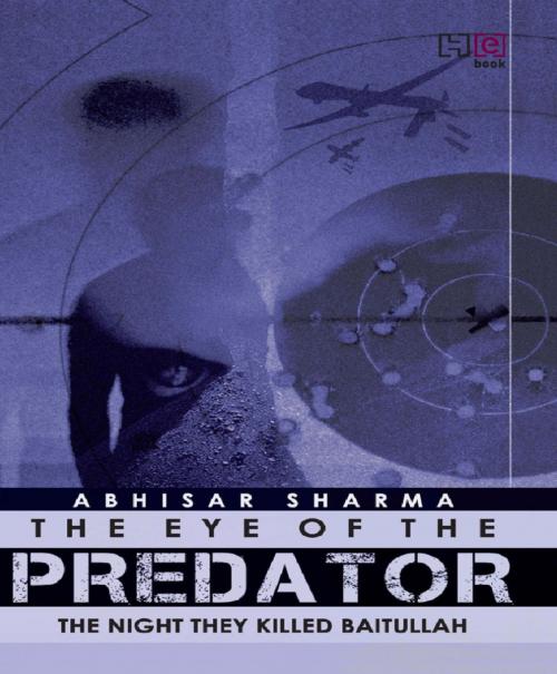 Cover of the book The Eye of the Predator by Abhisar Sharma, Hachette India