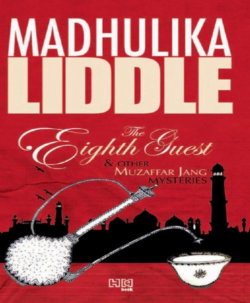 Cover of the book The Eighth Guest and Other Muzaffar Jang Mysteries by Madhulika Liddle, Hachette India