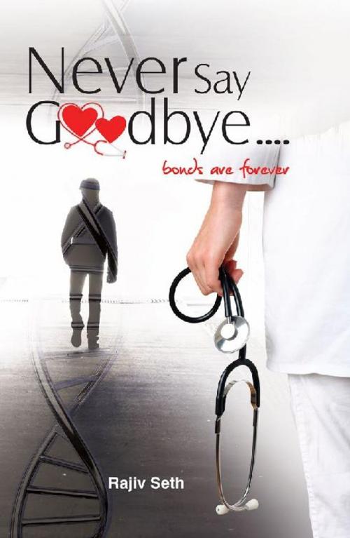 Cover of the book Never Say Goodbye by Rajiv Seth, Srishti Publishers