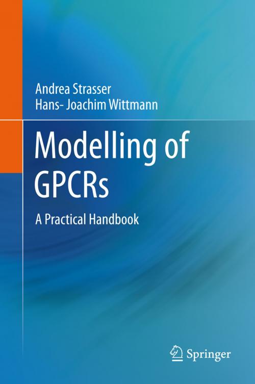 Cover of the book Modelling of GPCRs by Andrea Strasser, Hans-Joachim Wittmann, Springer Netherlands