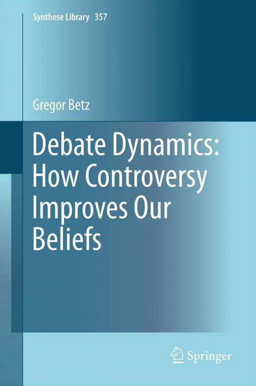 Cover of the book Debate Dynamics: How Controversy Improves Our Beliefs by Gregor Betz, Springer Netherlands