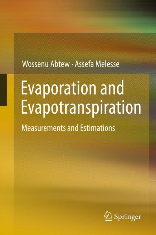 Cover of the book Evaporation and Evapotranspiration by Wossenu Abtew, Assefa Melesse, Springer Netherlands