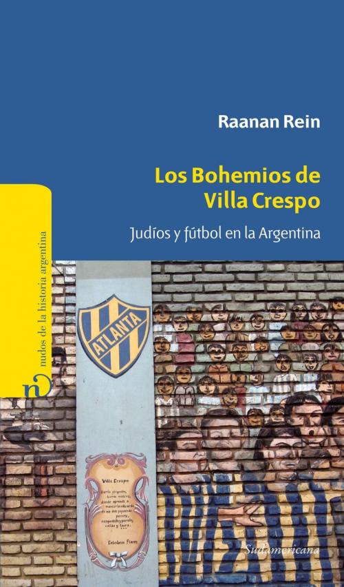 Cover of the book Los bohemios de Villa Crespo by Raanan Rein, Penguin Random House Grupo Editorial Argentina