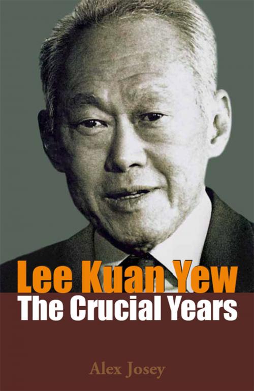 Cover of the book Lee Kuan Yew: The Crucial Years by Alex Josey, Marshall Cavendish International