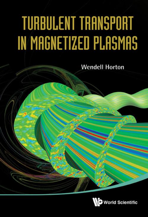 Cover of the book Turbulent Transport in Magnetized Plasmas by Wendell Horton, World Scientific Publishing Company