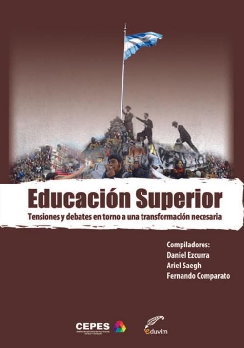 Cover of the book Educación superior by Ariel Saegh, Daniel Ezcurra, Fernando Comparato, Editorial Universitaria Villa María