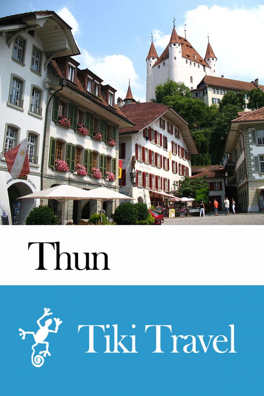 Big bigCover of Thun (Switzerland) Travel Guide - Tiki Travel