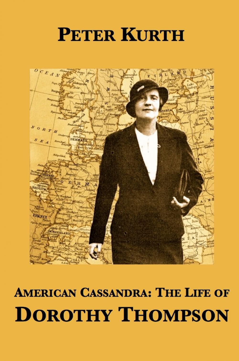 Big bigCover of American Cassandra: The Life of Dorothy Thompson