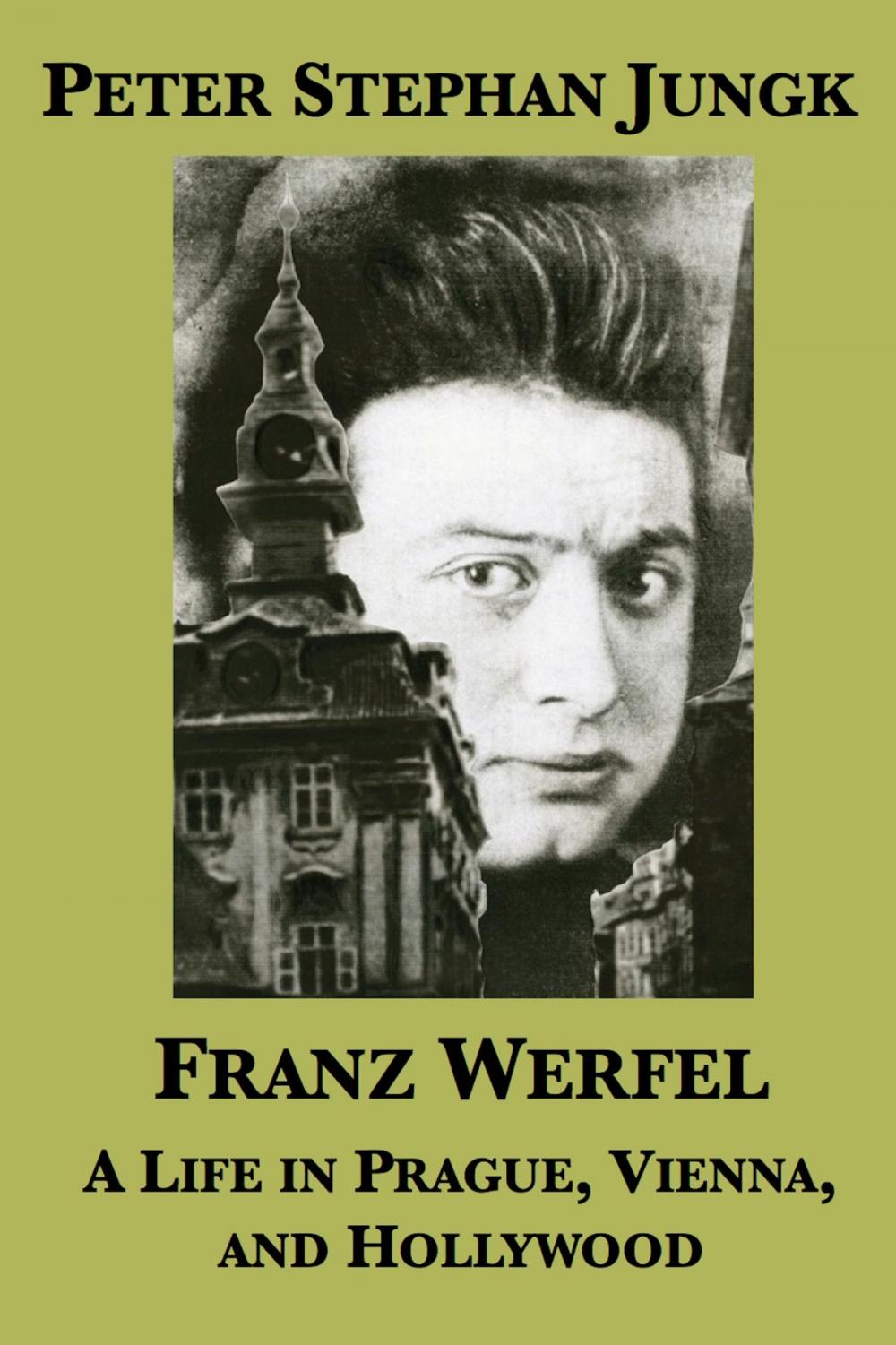 Big bigCover of Franz Werfel: A Life in Prague, Vienna, and Hollywood