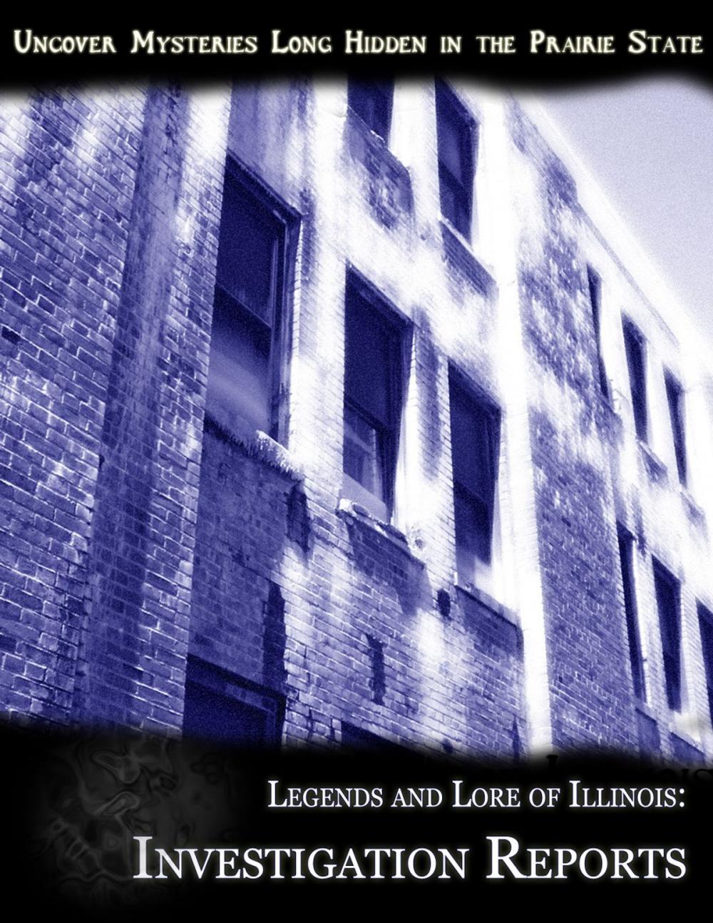Big bigCover of Legends and Lore of Illinois: Investigation Reports