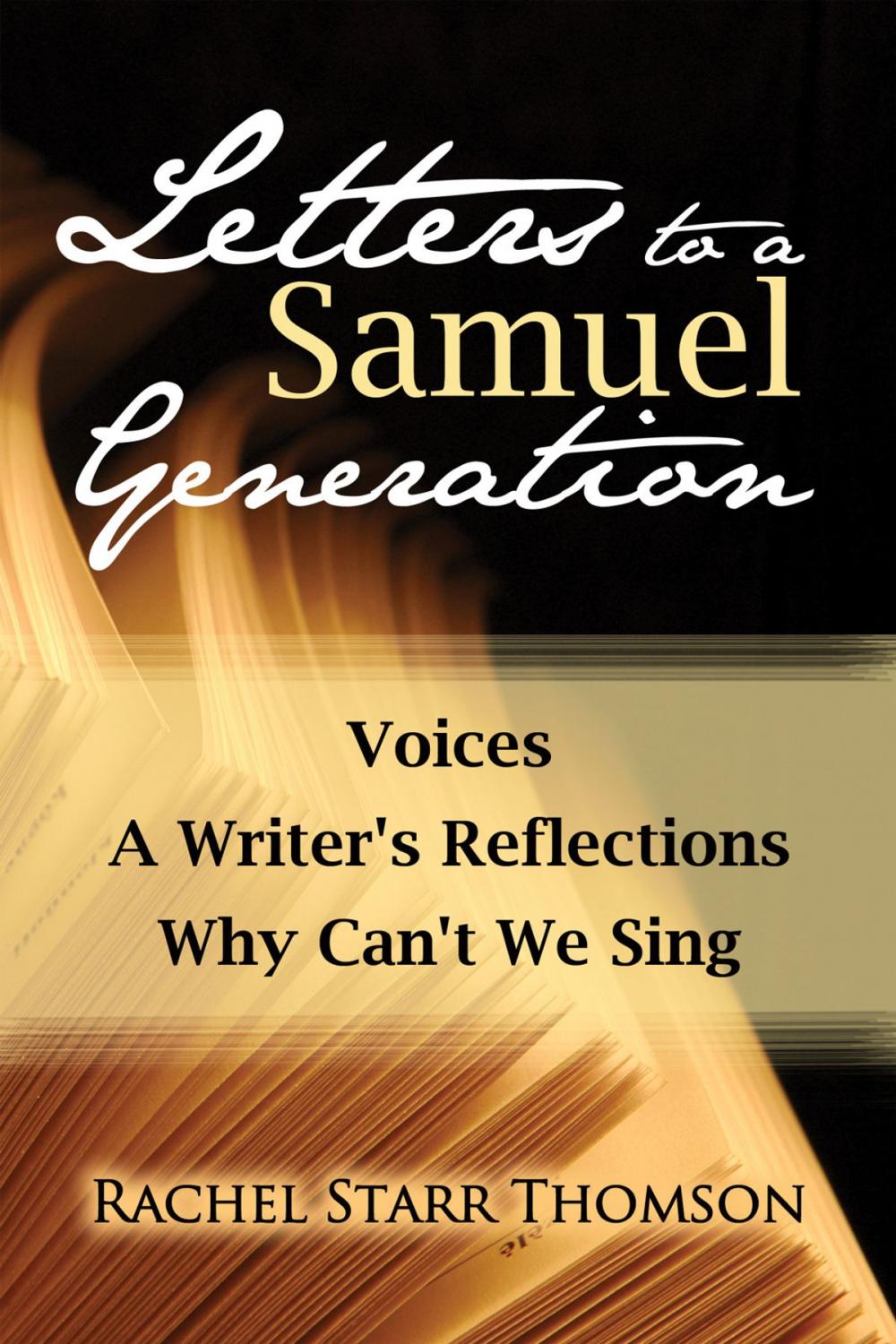 Big bigCover of Letters to a Samuel Generation: Voices; A Writer's Reflections; Why Can't We Sing