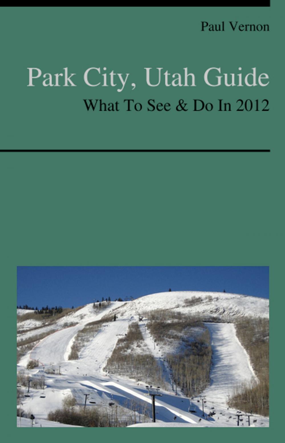 Big bigCover of Park City, Utah Guide - What To See & Do