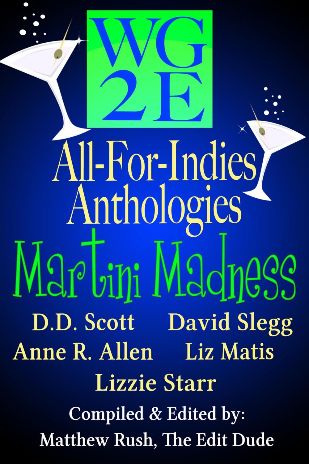 Big bigCover of The WG2E All-For-Indies Anthologies: Martini Madness Edition