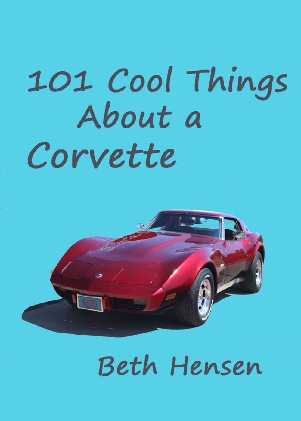 Big bigCover of 101 Cool Things About a Corvette