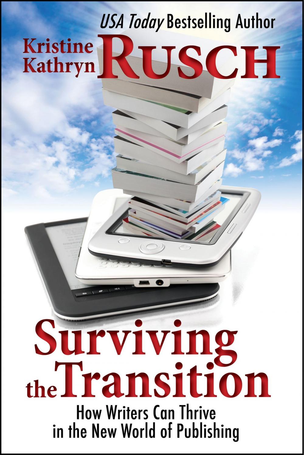 Big bigCover of Surviving the Transition: How Writers Can Thrive in the New World of Publishing