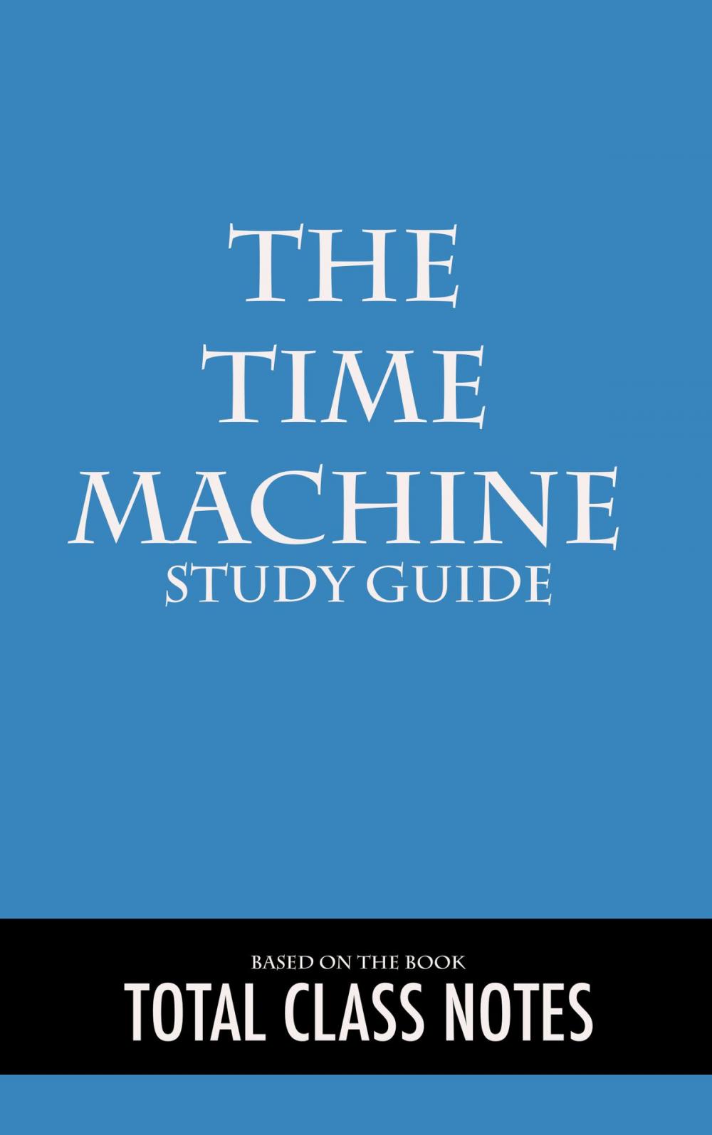 Big bigCover of The Time Machine: Study Guide