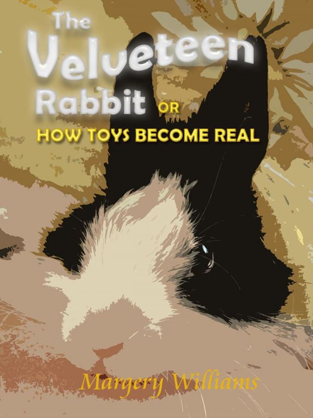 Big bigCover of The Velveteen Rabbit or How Toys Become Real with original illustrations