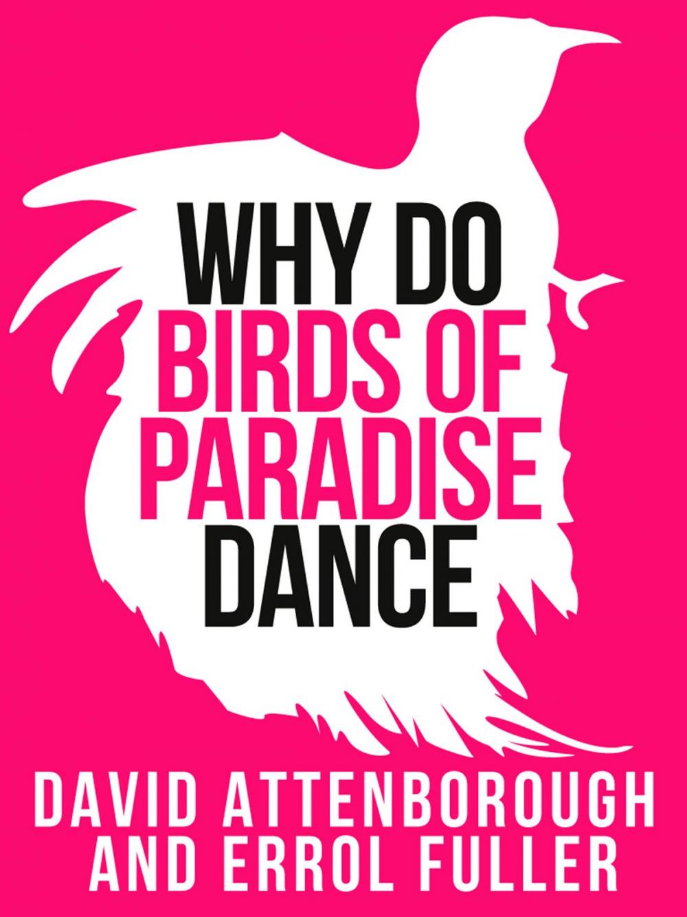 Big bigCover of David Attenborough’s Why Do Birds of Paradise Dance (Collins Shorts, Book 7)