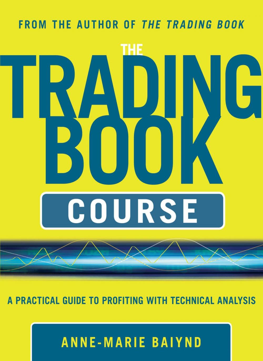 Big bigCover of The Trading Book Course: A Practical Guide to Profiting with Technical Analysis