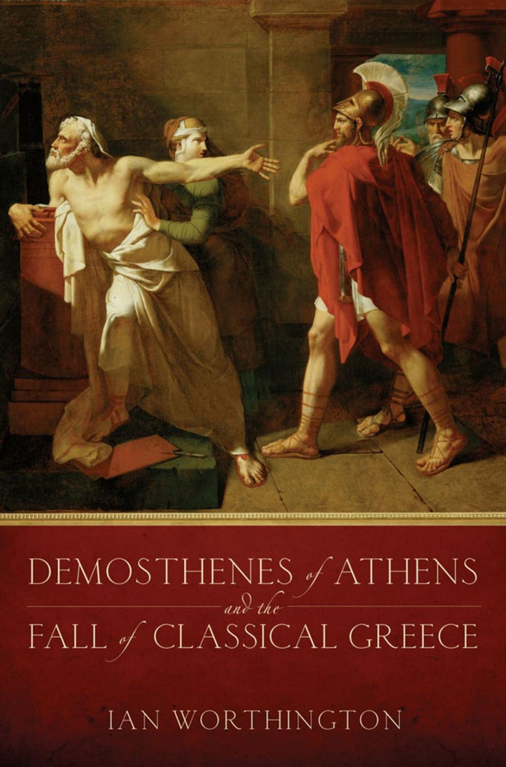 Big bigCover of Demosthenes of Athens and the Fall of Classical Greece