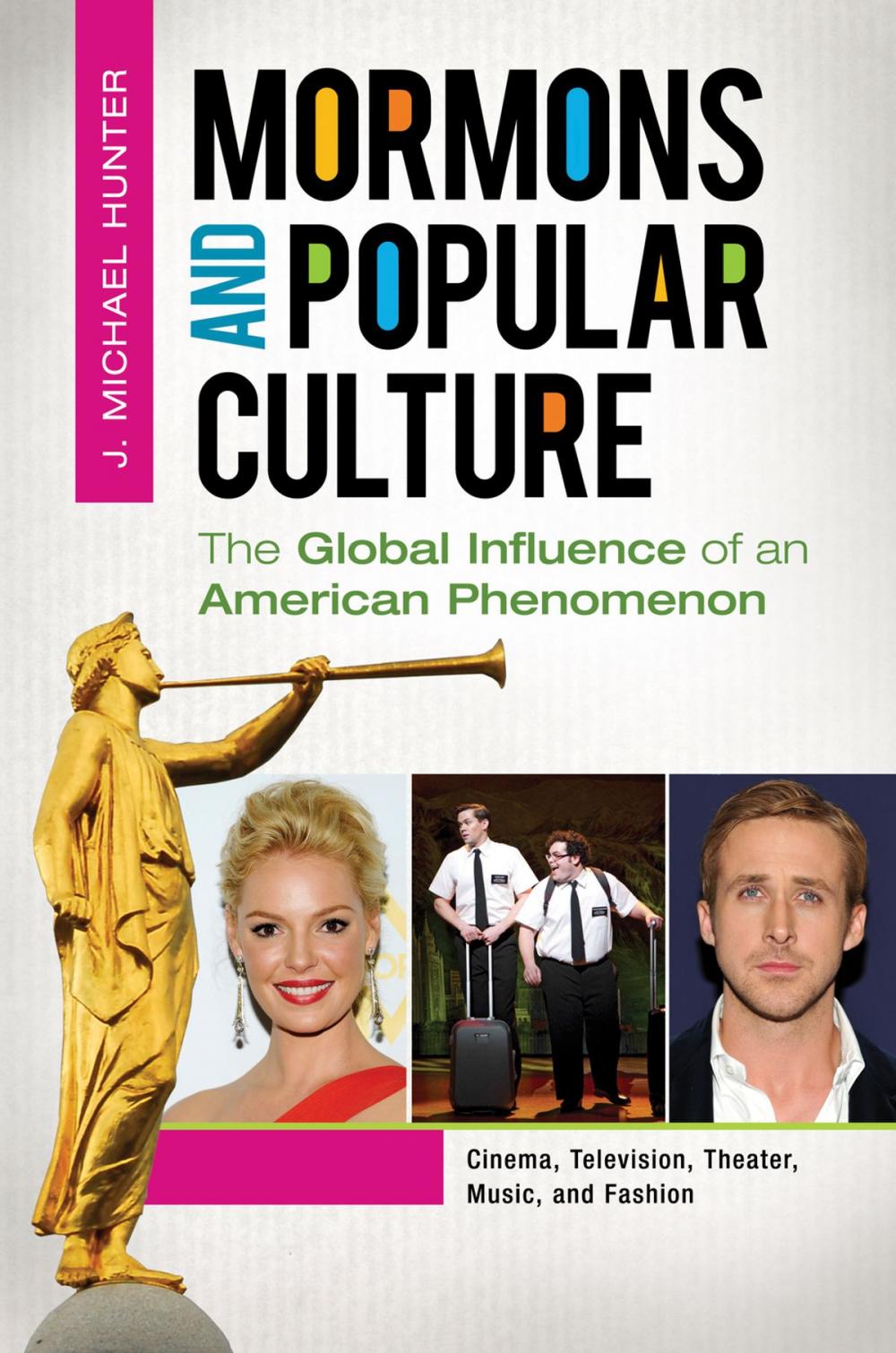 Big bigCover of Mormons and Popular Culture: The Global Influence of an American Phenomenon [2 volumes]
