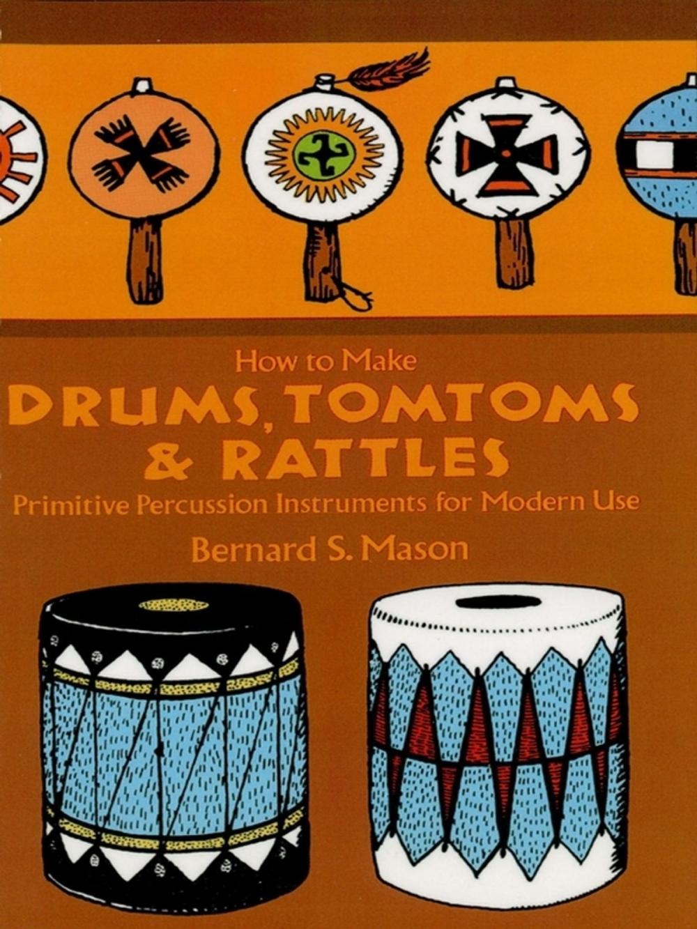 Big bigCover of How to Make Drums, Tomtoms and Rattles