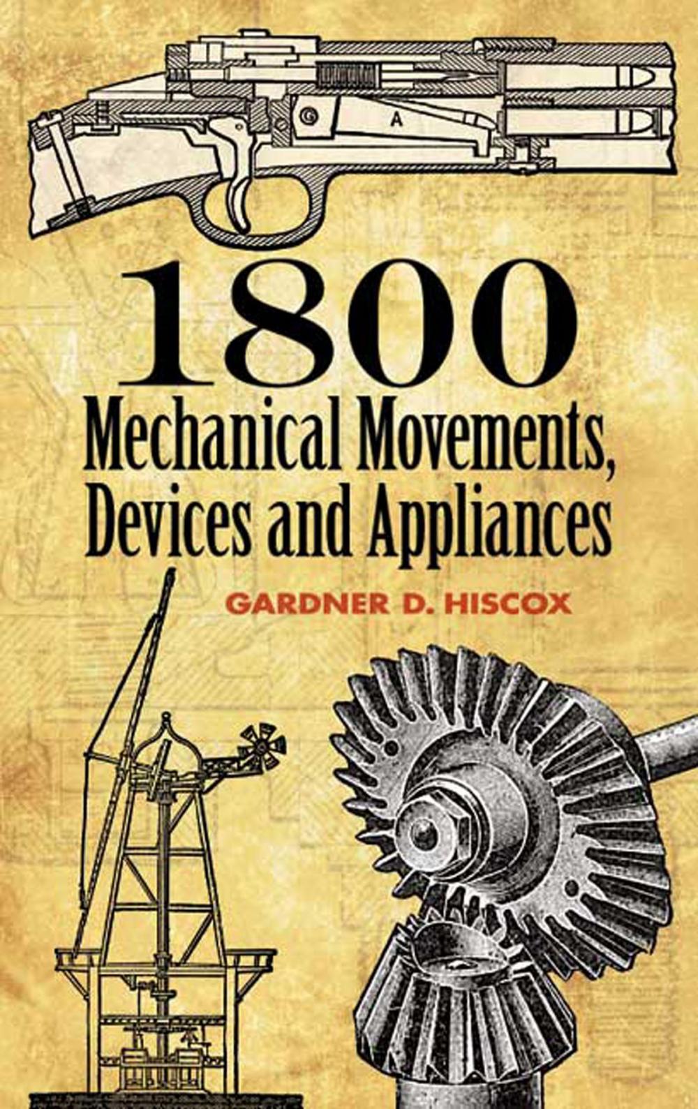 Big bigCover of 1800 Mechanical Movements, Devices and Appliances