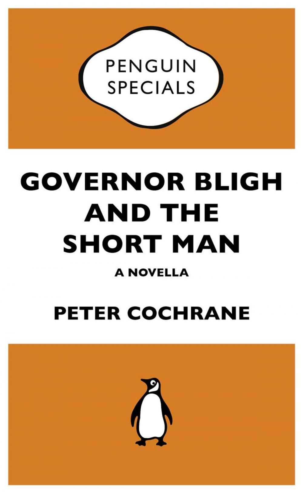 Big bigCover of Governor Bligh and the Short Man: Penguin Specials