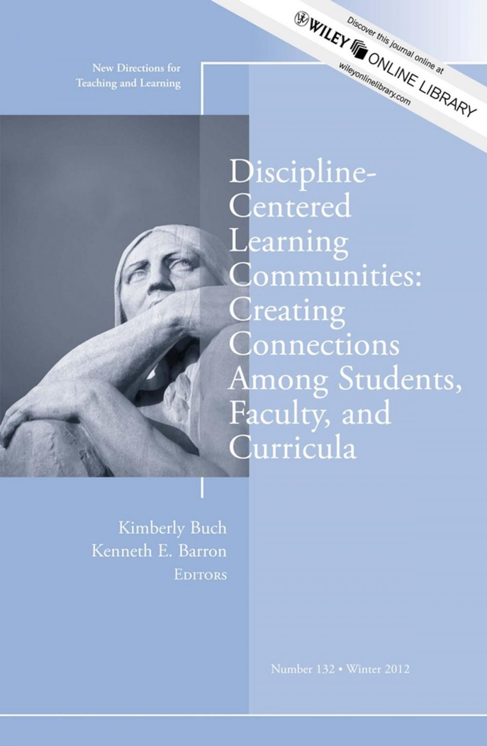 Big bigCover of Discipline-Centered Learning Communities: Creating Connections Among Students, Faculty, and Curricula