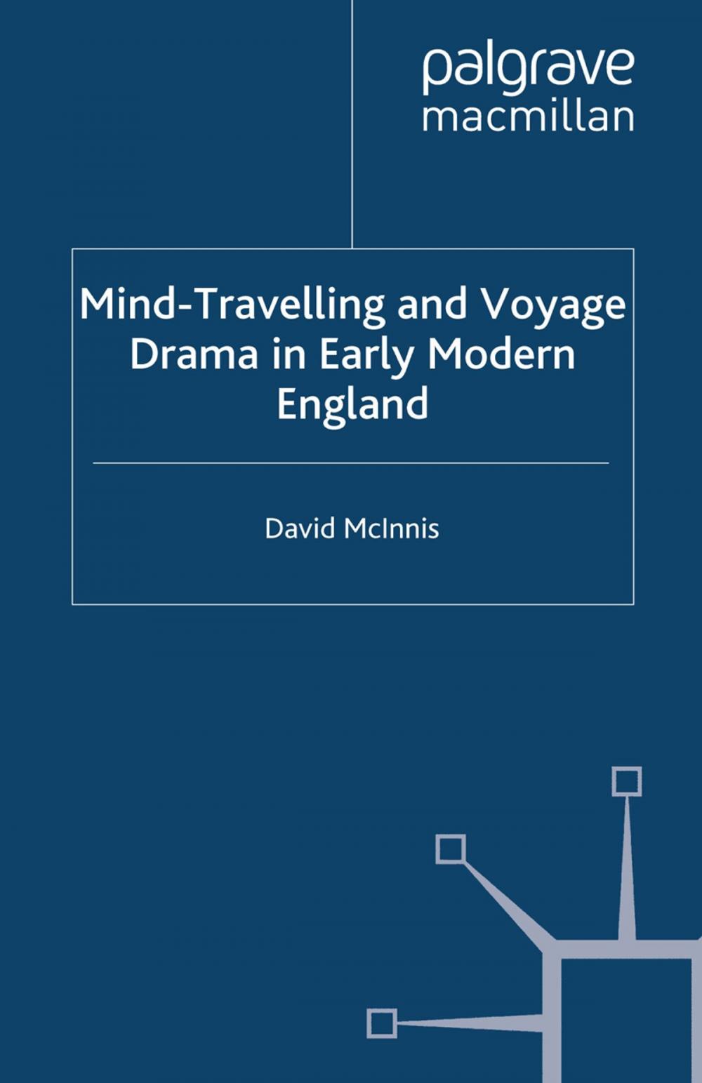 Big bigCover of Mind-Travelling and Voyage Drama in Early Modern England