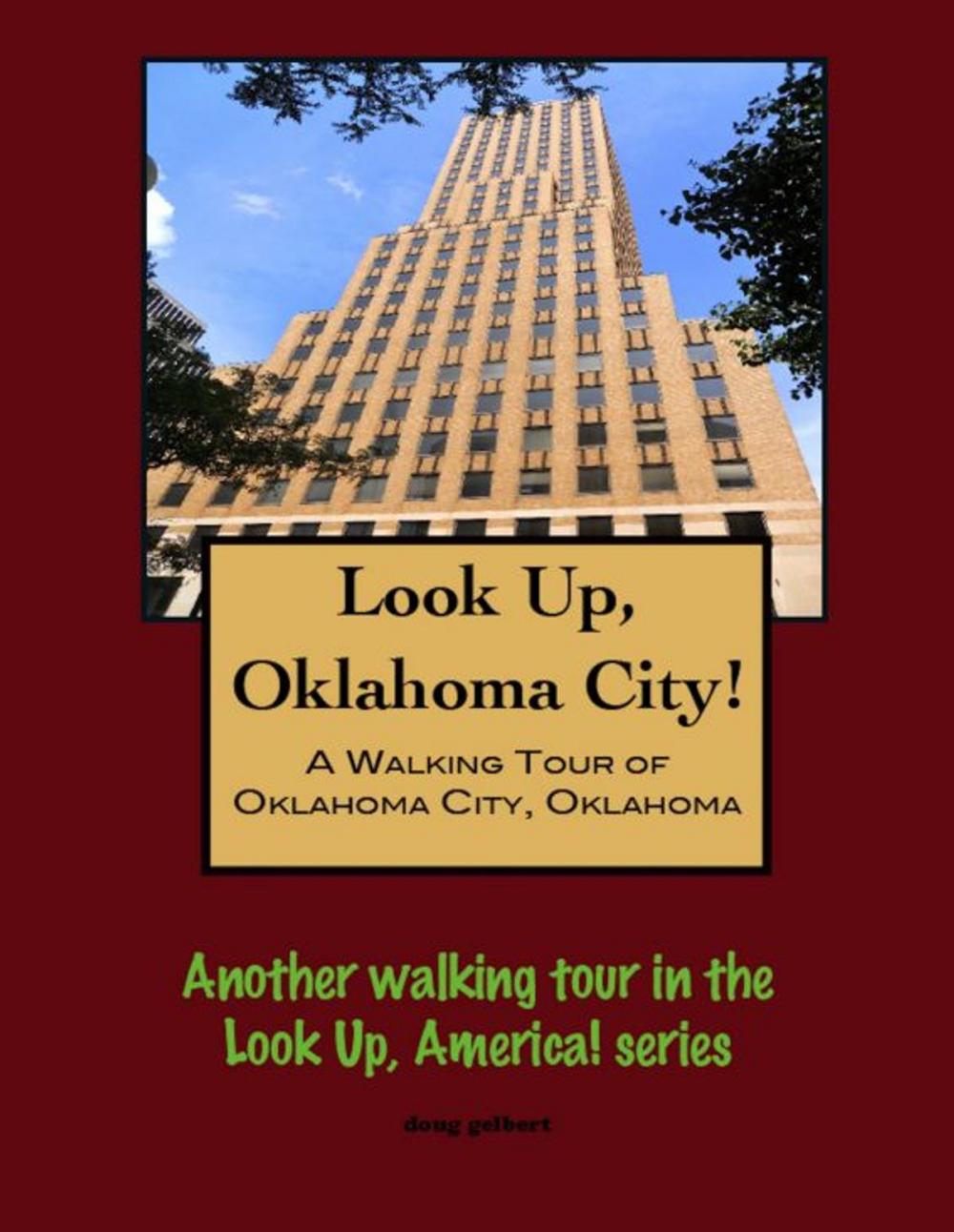 Big bigCover of Look Up, Oklahoma City! A Walking Tour of Oklahoma City, Oklahoma