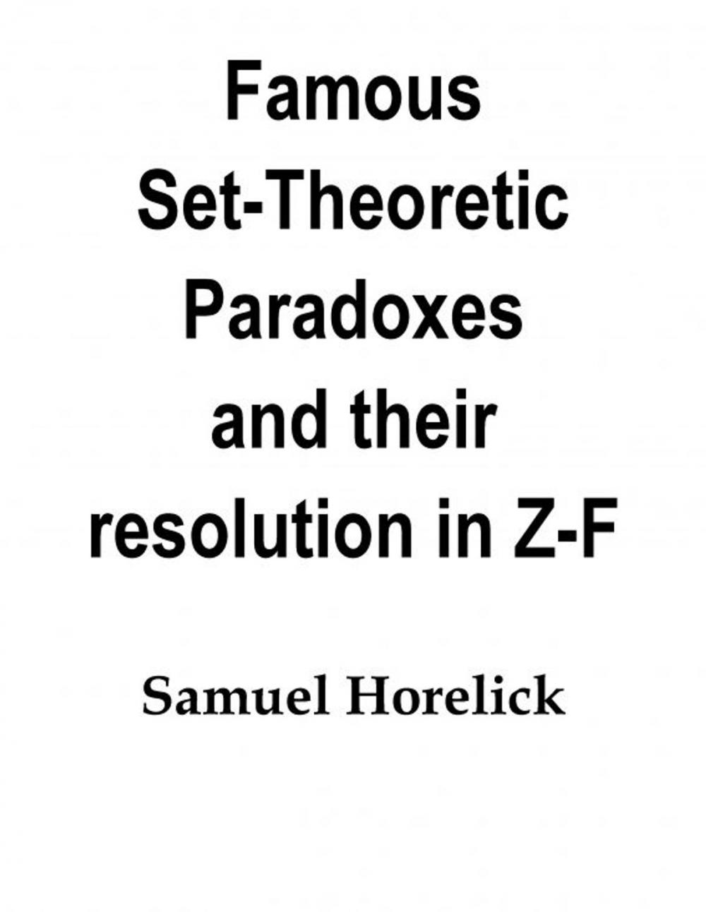 Big bigCover of Set-Theoretic Paradoxes and their Resolution in Z-F