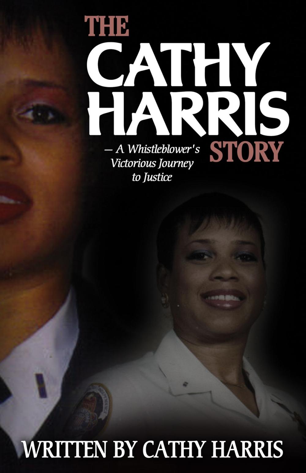 Big bigCover of The Cathy Harris Story: A Whistleblower's Victorious Journey to Justice